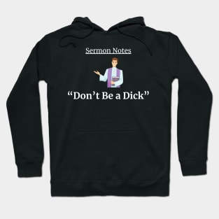 Sermon Notes: Don't Be a Dick Hoodie